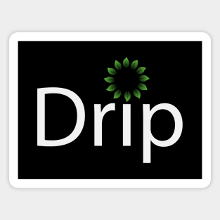 Drip being drippy typographic artwork Magnet